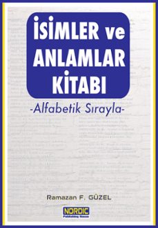 i̇simler ve anlamlar kitabı- alfabetik sırayla-ramazan faruk güzel-9781005384296