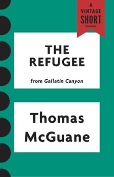 the refugee (ebook)-thomas mcguane-9781101973196