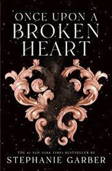 once upon a broken heart (once upon a broken heart @1)-9781250268396