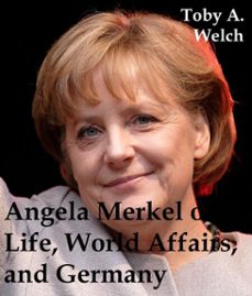 Imagen Principal de Angela Merkel on Life, World Affairs, and Germany