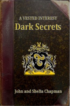 a vested interest - dark secrets (ebook)-shelia chapman-john chapman-9781386587996
