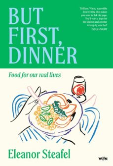 but first, dinner (ebook)-eleanor steafel-9781399629096
