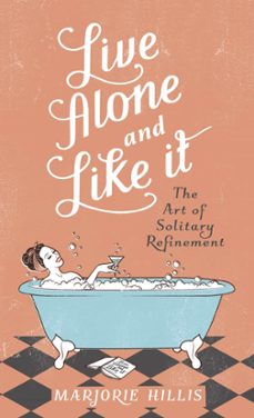 live alone and like it (ebook)-marjorie hillis-9781405524896