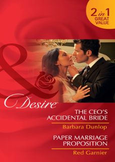 the ceo's accidental bride / paper marriage proposition (ebook)-barbara dunlop-red garnier-9781408922996