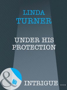 under his protection (ebook)-linda turner-9781408961896