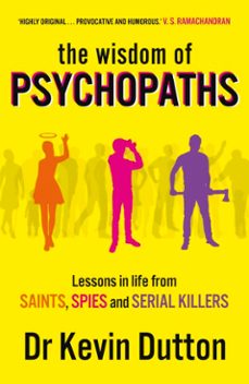 the wisdom of psychopaths (ebook)-kevin dutton-9781409023296