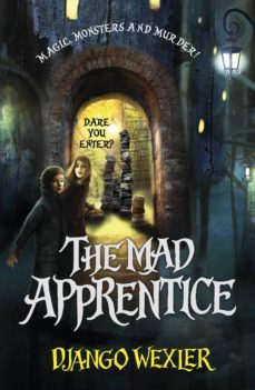 the mad apprentice (ebook)-django wexler-9781448172696