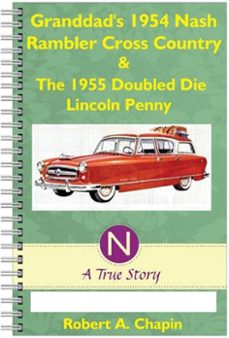 granddad's 1954 nash rambler cross country station wagon &amp; the 1955 doubled die penny-robert chapin-9781466014596