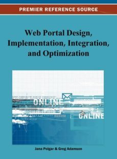 web portal design, implementation, integration, and optimization-9781466627796