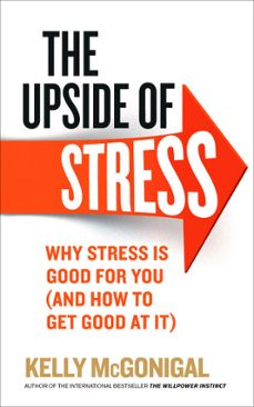 the upside of stress (ebook)-kelly mcgonigal-9781473502796