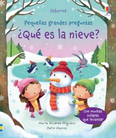 pequeñas grandes preguntas :¿que es la nieve?-katie daynes-9781474954396