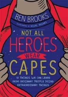 not all heroes wear capes-9781526362896