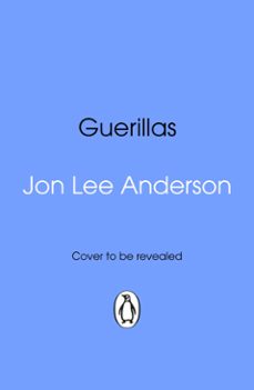 guerillas (ebook)-jon lee anderson-9781529999396