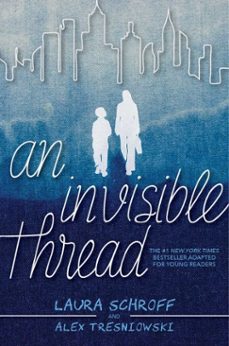 an invisible thread (ebook)-laura schroff-alex tresniowski-9781534437296
