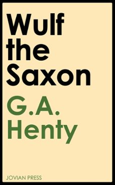 wulf the saxon (ebook)-g. a. henty-9781537808796