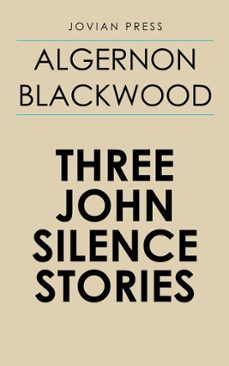 three john silence stories (ebook)-algernon blackwood-9781537818696