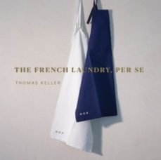 the french laundry, per se-thomas keller-9781579658496