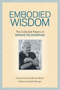 embodied wisdom (ebook)-moshe feldenkrais-9781583944196