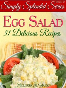 31 simply splendid egg salad recipes (ebook)-melissa alvarez-9781596111196