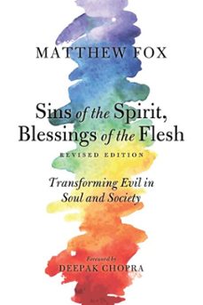 sins of the spirit, blessings of the flesh, revised edition (ebook)-matthew fox-9781623170196