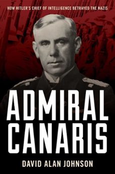 admiral canaris (ebook)-david alan johnson-9781633889996