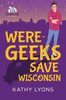 were-geeks save wisconsin (ebook)-kathy lyons-9781644053096