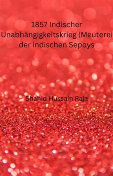 1857 indischer unabhangigkeitskrieg (meuterei der indischen sepoys) (ebook)-9781667444796