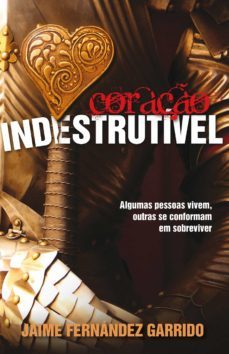 coraço indestrutivel (ebook)-jaime fernandez garrido-9781680435696
