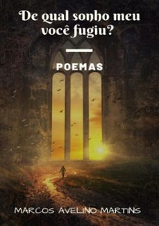 de qual sonho meu voce fugiu? (ebook)-marcos avelino martins-9781729211496