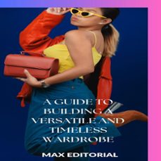 a guide to building a versatile and timeless wardrobe (ebook)-max editorial-9781779713896