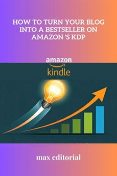 how to turn your blog into a bestseller on amazon 's kdp (ebook)-9781779741196