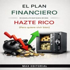 el plan financiero de aquellos que nunca se iran hazte rico (pero quiere vivir bien) (ebook)-max editorial-9781779743596