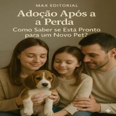 adoço apos a perda pet: como saber se esta pronto para um novo pet? (ebook)-max editorial-9781779744296