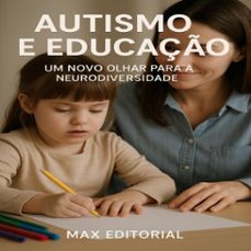 autismo e educaço  um novo olhar para a neurodiversidade (ebook)-max editorial-9781779747396