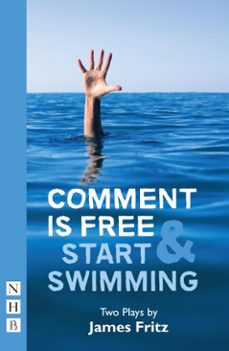 comment is free &amp; start swimming (ebook)-james fritz-9781780019796