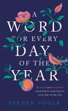 a word for every day of the year (ebook)-steven poole-9781787478596