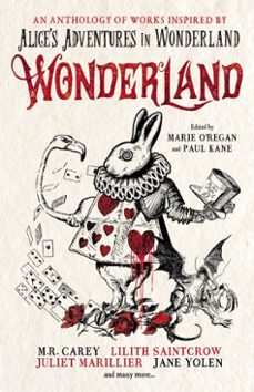 wonderland: an anthology (ebook)-m.r. carey-angela slatter-9781789091496