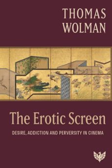 the erotic screen (ebook)-thomas wolman-9781800130296