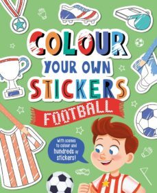 colour your own stickers: football-9781803681696