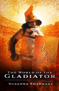 the world of the gladiator (ebook)-susanna shadrake-9781803999500