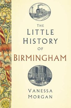 the little history of birmingham (ebook)-vanessa morgan-9781803998596