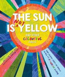 the sun is (not) yellow and other colorful facts-cath ard-9781837959396