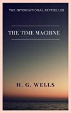 the time machine, the invisible man, the war of the worlds-herbert g. wells-9781841593296