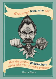 what would nietzsche do? (ebook)-marcus weeks-9781844039296