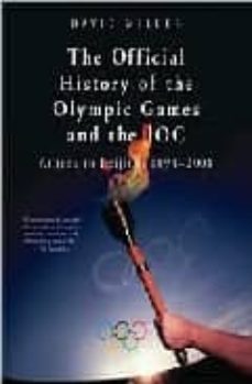 official history of the olympic games and the ioc: athens to beij ine 1894-2008-9781845961596