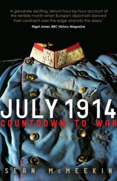 july 1914 (ebook)-sean mcmeekin-9781848316096
