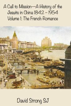a call to mission - a history of the jesuits in china 1842-1954 (ebook)-david strong-9781925643596