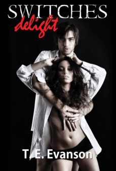 switches delight (ebook)-t.e. evanson-9781937831196