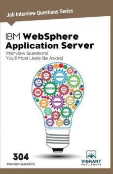 ibm websphere application server interview questions youll most likely be asked-9781946383396