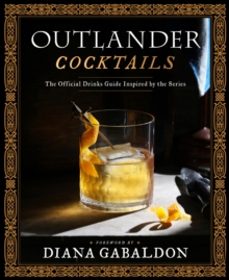 outlander cocktails-diana gabaldon-9781984862396